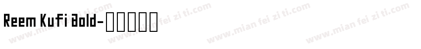 Reem Kufi Bold字体转换